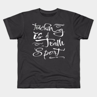 Teaching is a team sport Kids T-Shirt